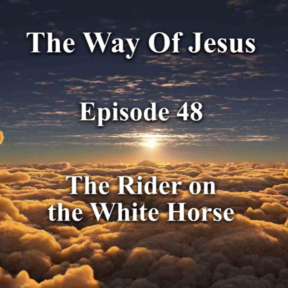 Episode 48 – The Rider on the White Horse Episode 48 – The Rider on the White Horse