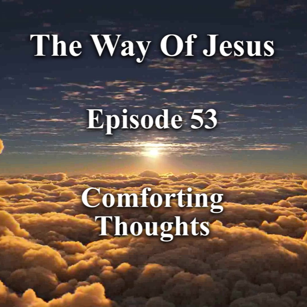Episode 53 – Comforting Thoughts Episode 53 – Comforting Thoughts