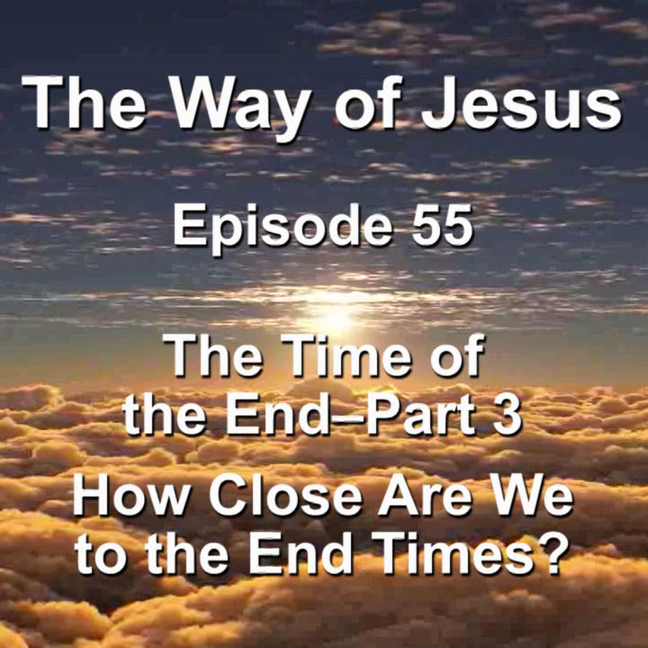 Episode 55 – How Close Are We to the End Times? Episode 55 – How Close Are We to the End Times?