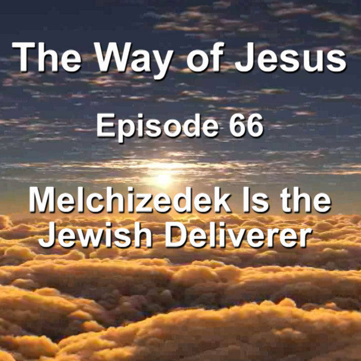 Episode 66 – Melchizedek Is the Jewish Deliverer episode artwork